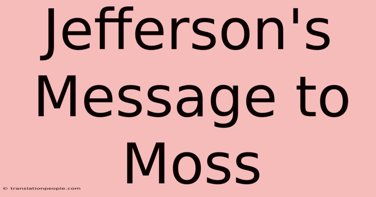 Jefferson's Message To Moss