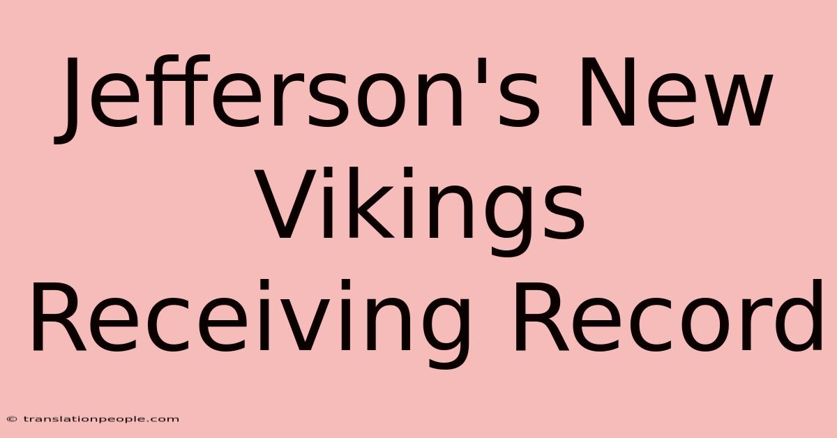 Jefferson's New Vikings Receiving Record