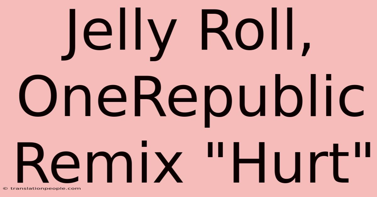 Jelly Roll, OneRepublic Remix 