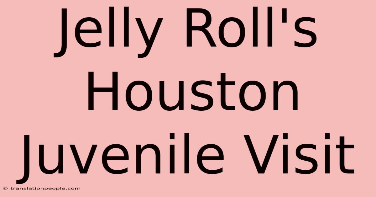 Jelly Roll's Houston Juvenile Visit