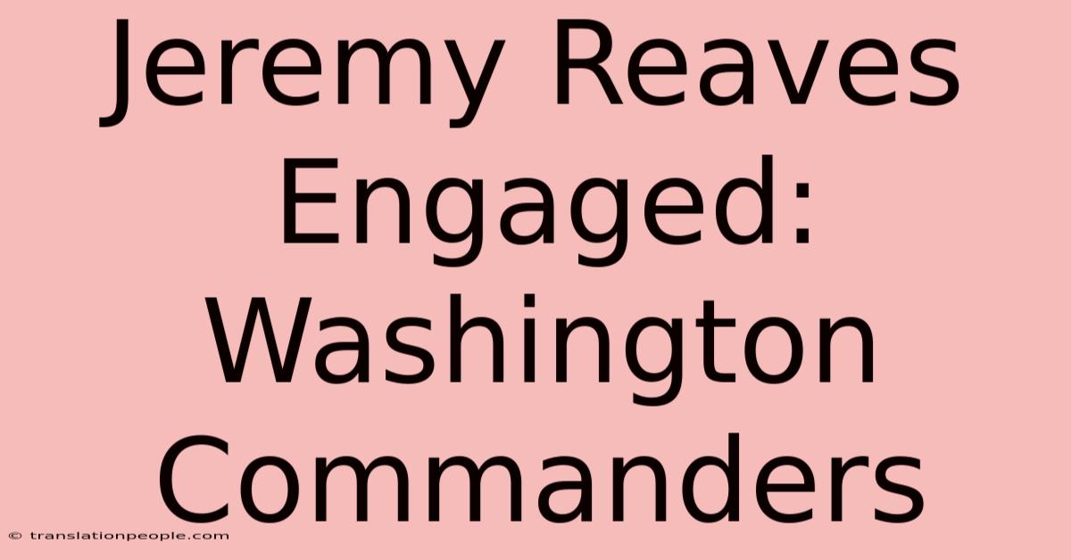 Jeremy Reaves Engaged: Washington Commanders