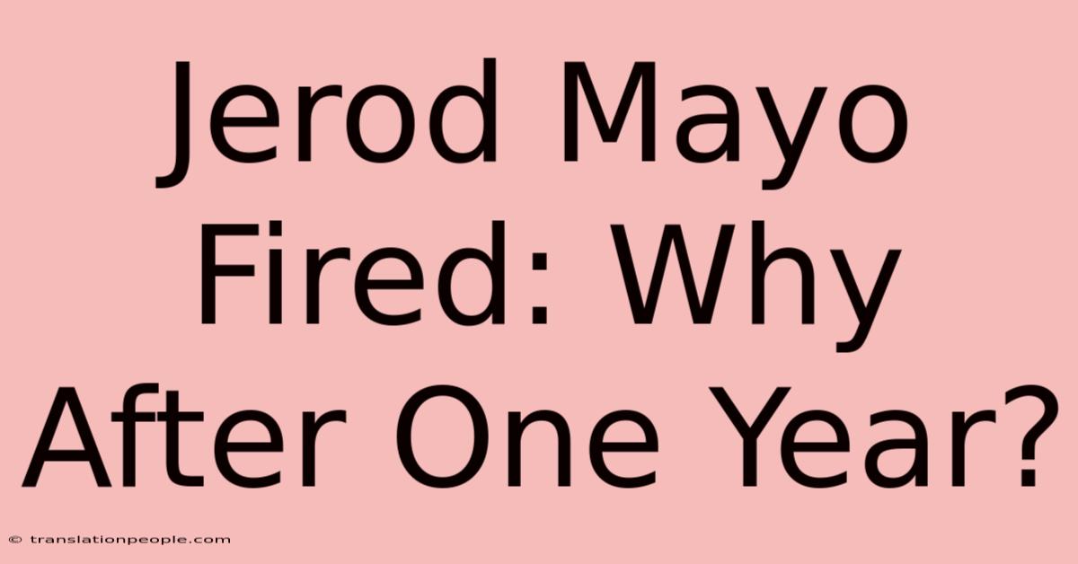 Jerod Mayo Fired: Why After One Year?