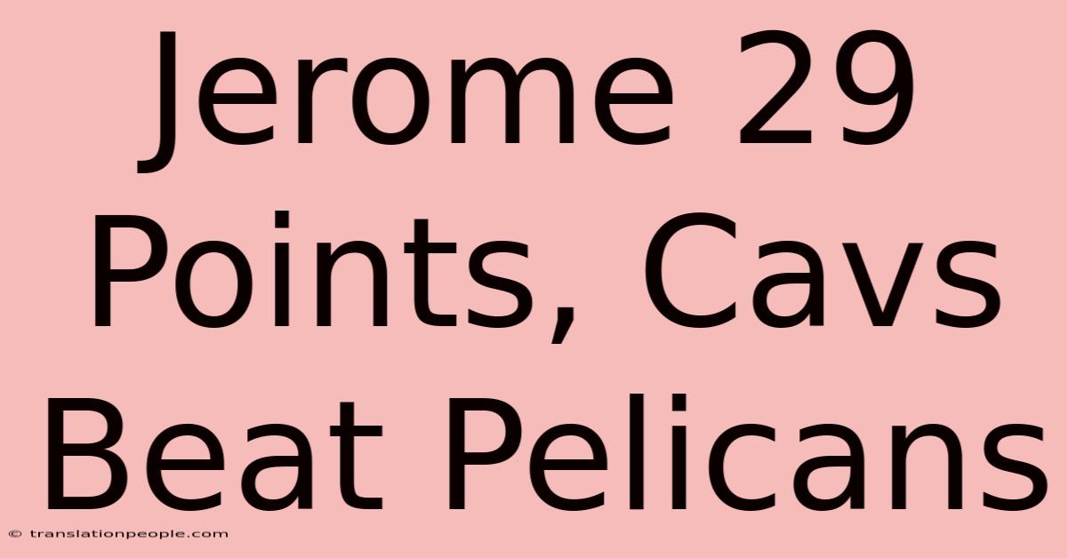 Jerome 29 Points, Cavs Beat Pelicans