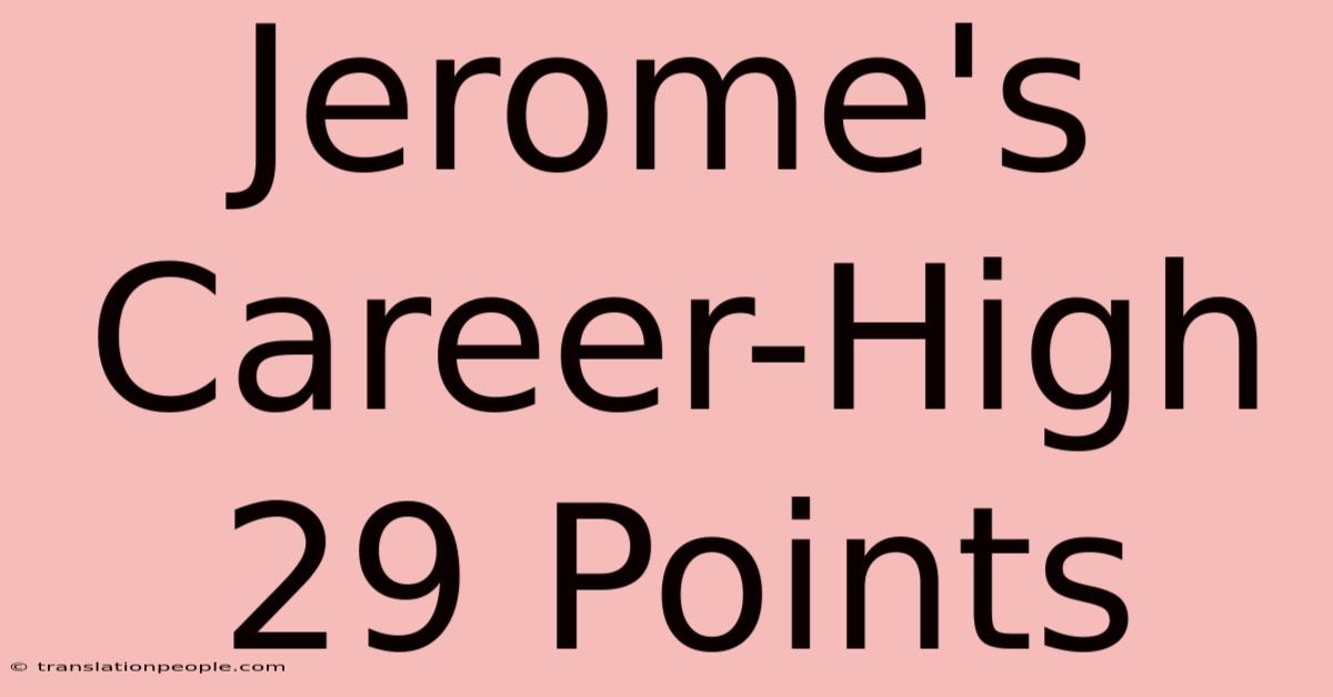 Jerome's Career-High 29 Points