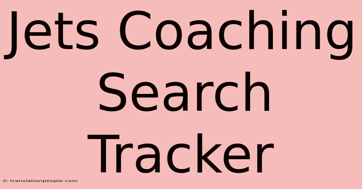 Jets Coaching Search Tracker