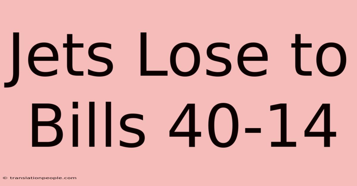 Jets Lose To Bills 40-14