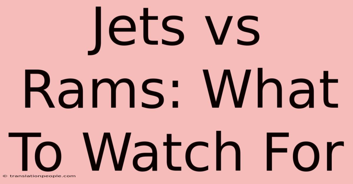 Jets Vs Rams: What To Watch For