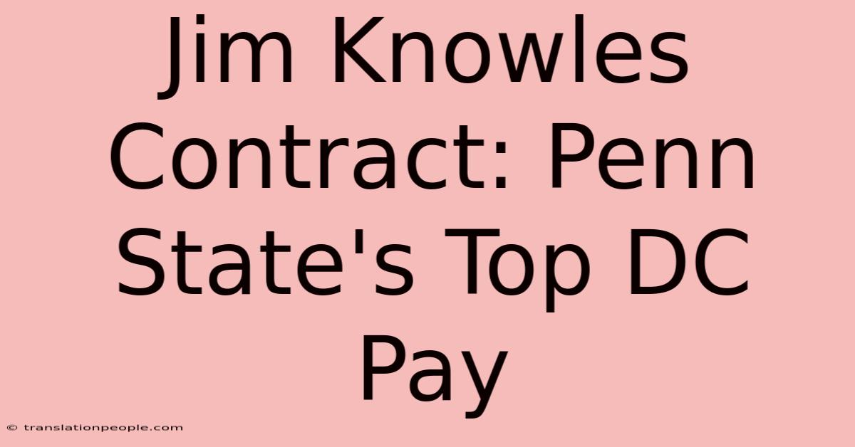 Jim Knowles Contract: Penn State's Top DC Pay