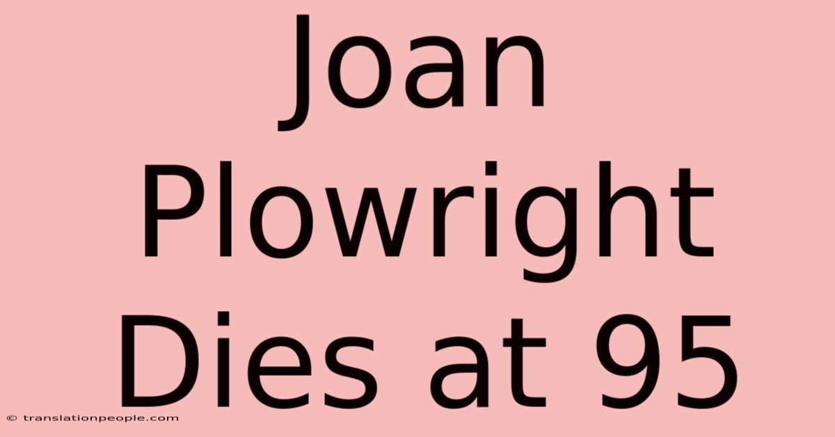 Joan Plowright Dies At 95