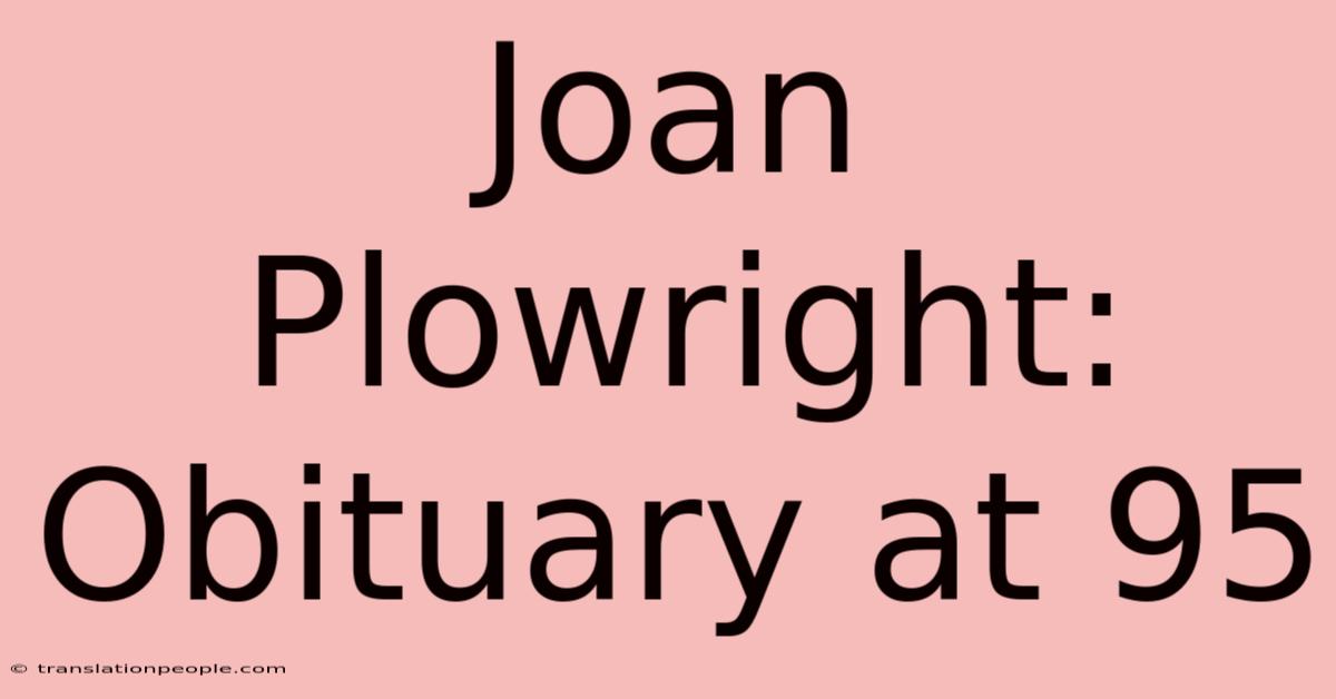 Joan Plowright: Obituary At 95