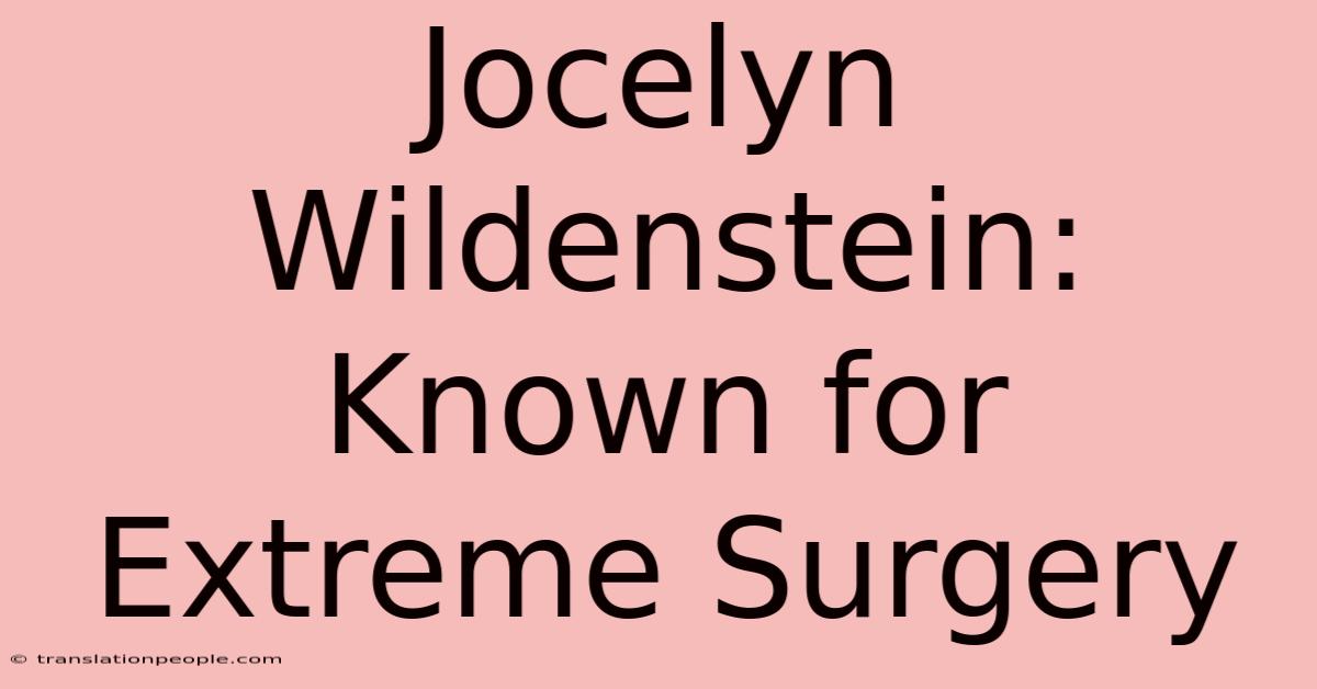 Jocelyn Wildenstein: Known For Extreme Surgery