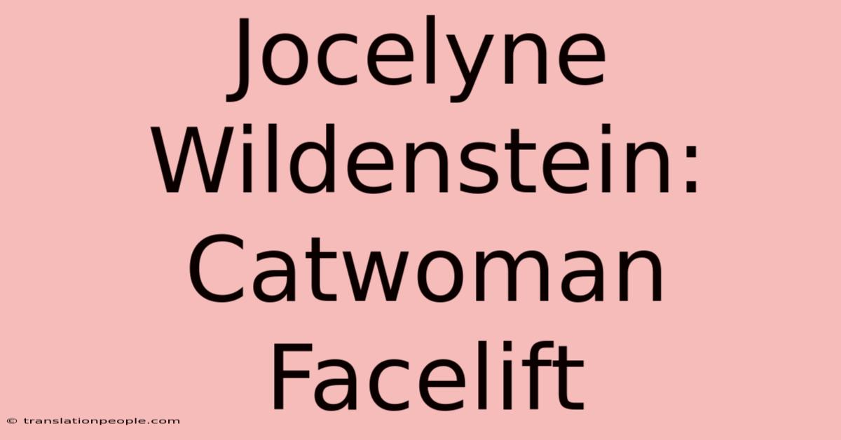 Jocelyne Wildenstein: Catwoman Facelift