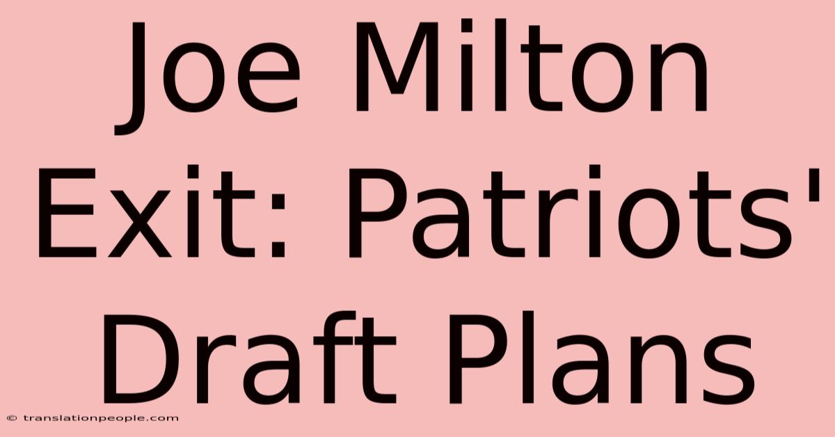 Joe Milton Exit: Patriots' Draft Plans