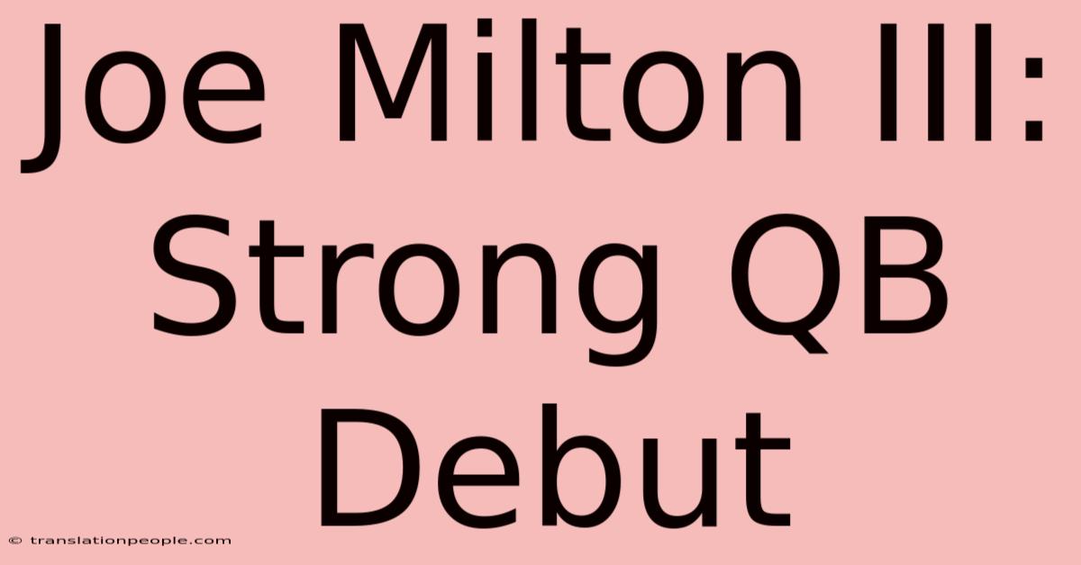 Joe Milton III: Strong QB Debut