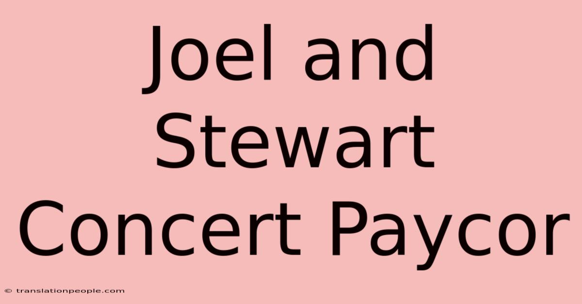 Joel And Stewart Concert Paycor