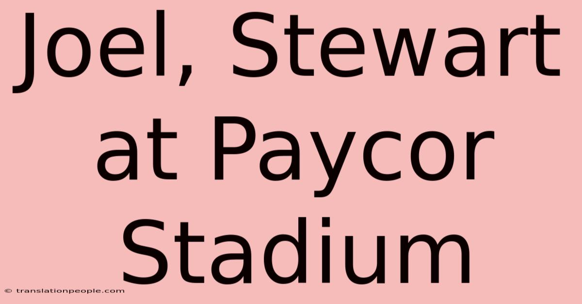 Joel, Stewart At Paycor Stadium