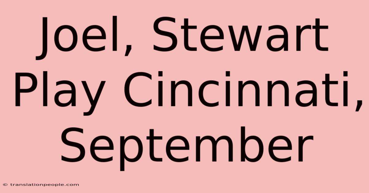 Joel, Stewart Play Cincinnati, September