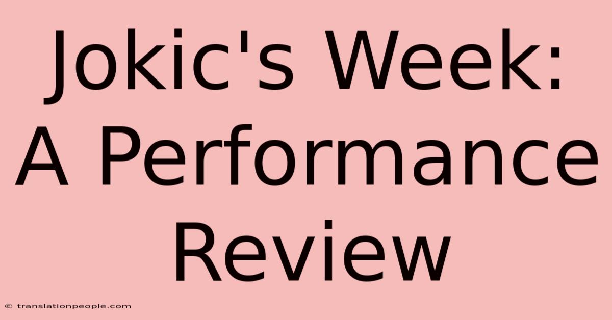 Jokic's Week: A Performance Review