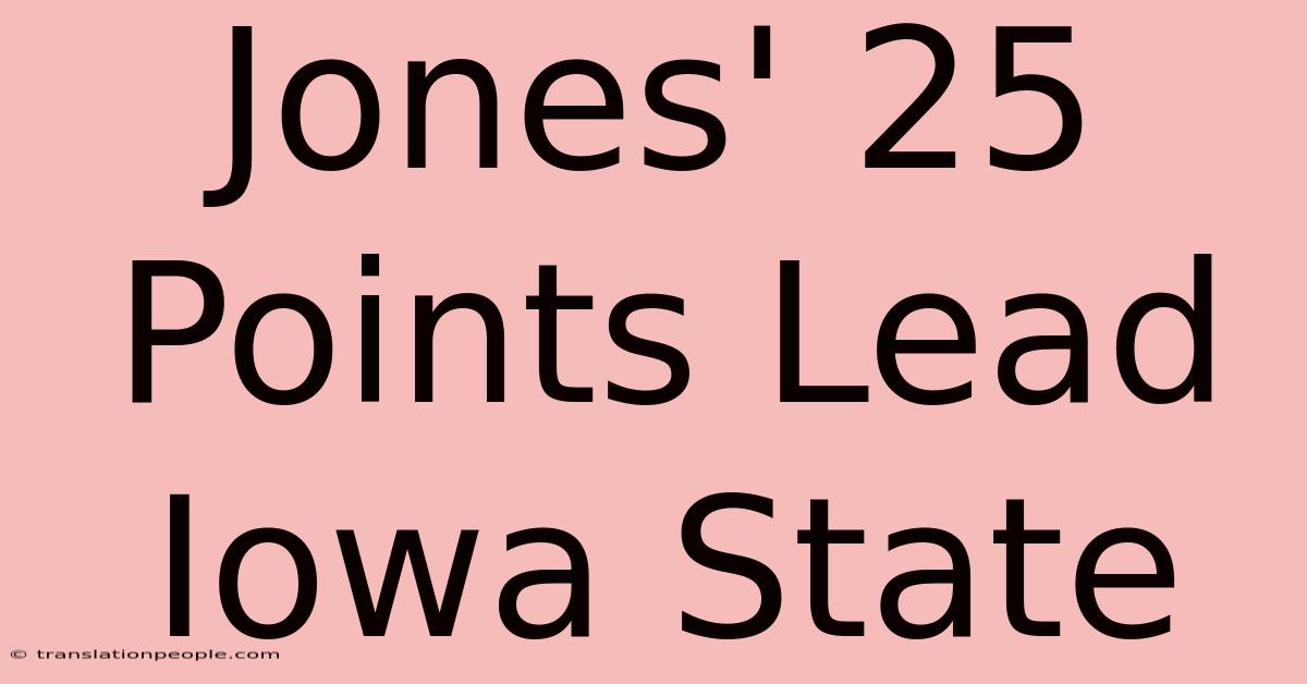 Jones' 25 Points Lead Iowa State