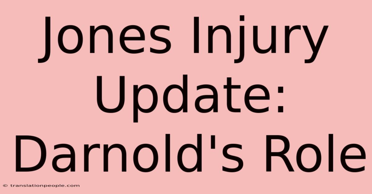 Jones Injury Update: Darnold's Role