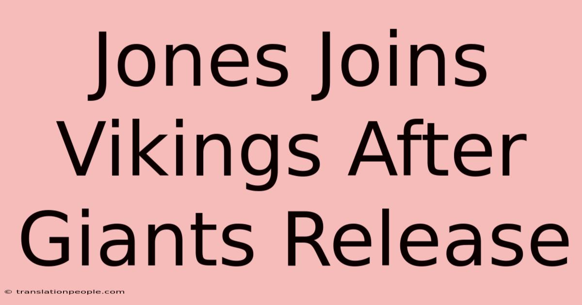 Jones Joins Vikings After Giants Release