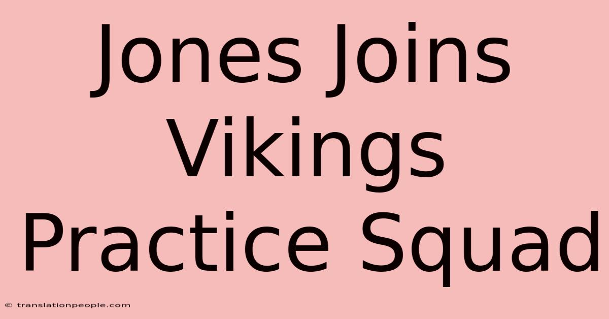 Jones Joins Vikings Practice Squad