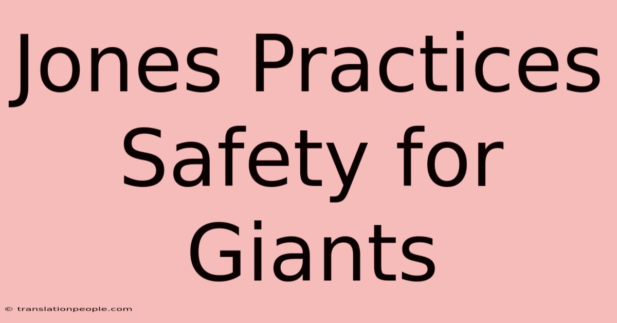 Jones Practices Safety For Giants