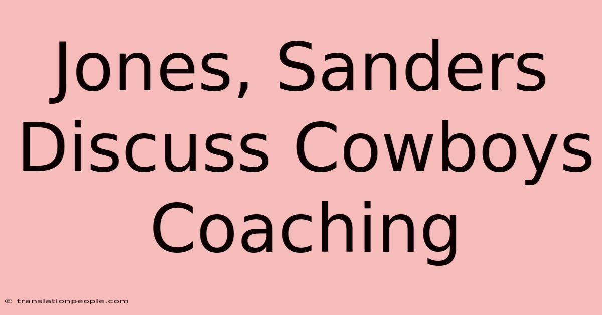 Jones, Sanders Discuss Cowboys Coaching