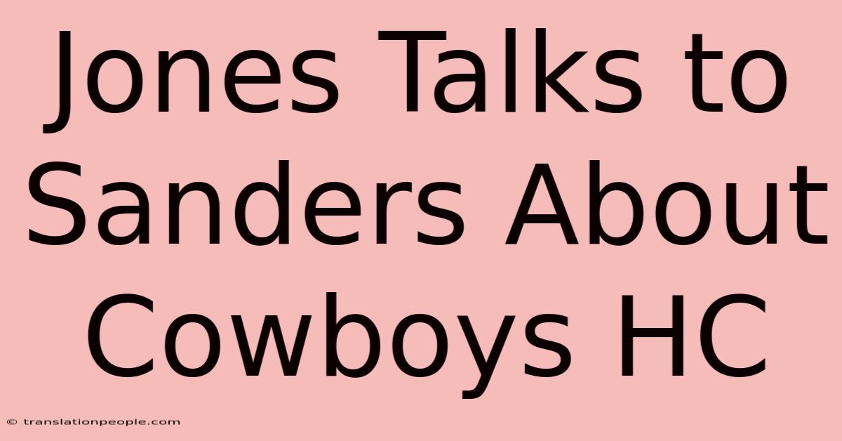 Jones Talks To Sanders About Cowboys HC