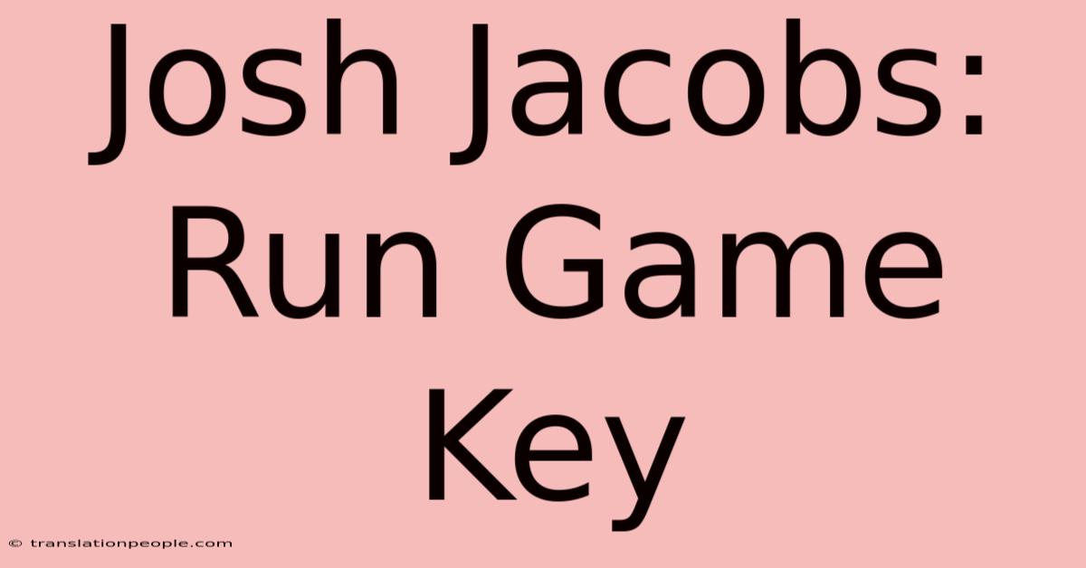 Josh Jacobs: Run Game Key