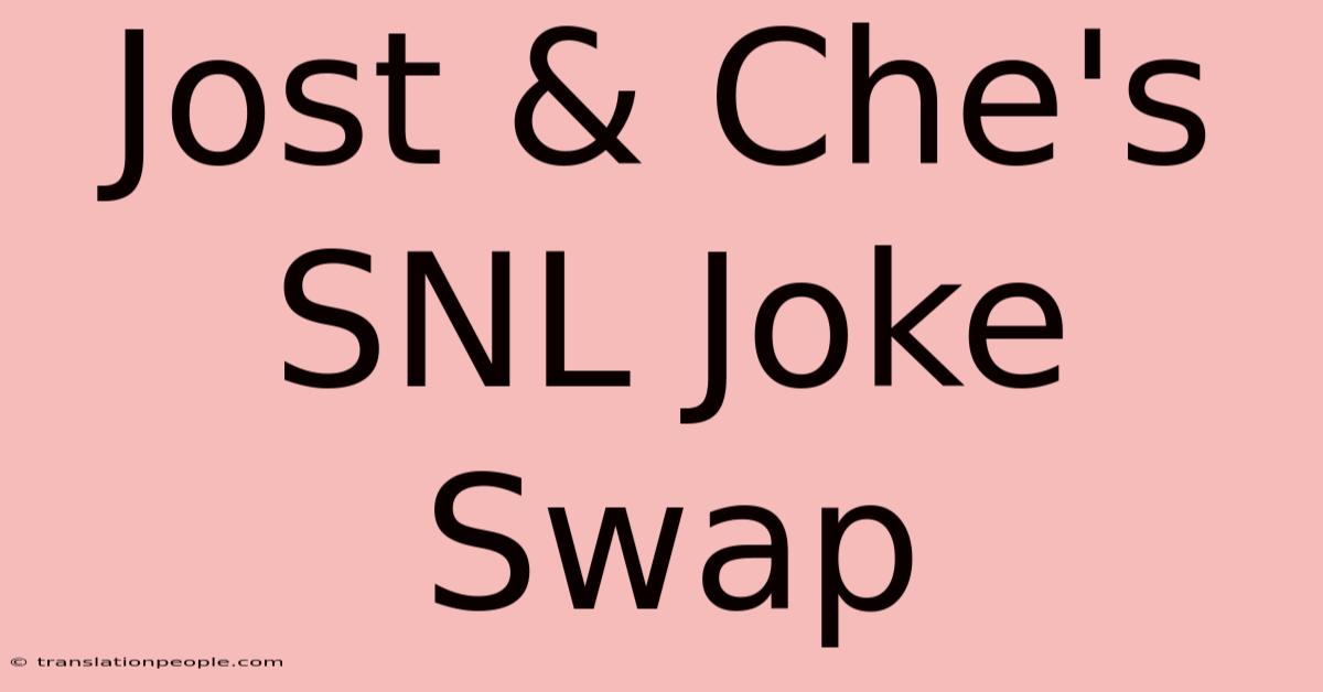 Jost & Che's SNL Joke Swap