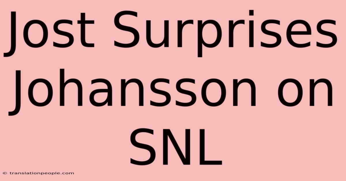 Jost Surprises Johansson On SNL