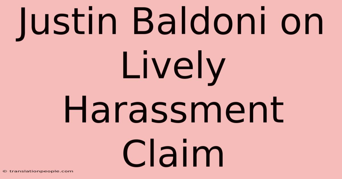 Justin Baldoni On Lively Harassment Claim