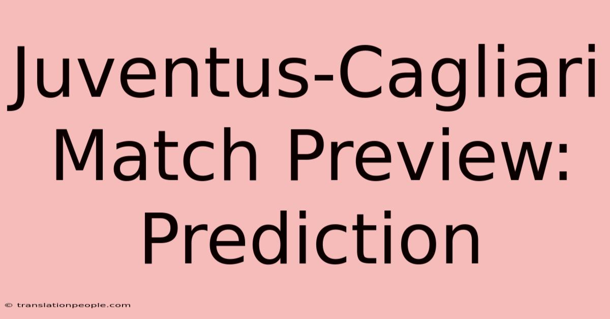 Juventus-Cagliari Match Preview: Prediction