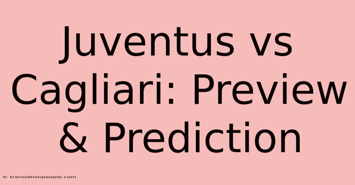 Juventus Vs Cagliari: Preview & Prediction