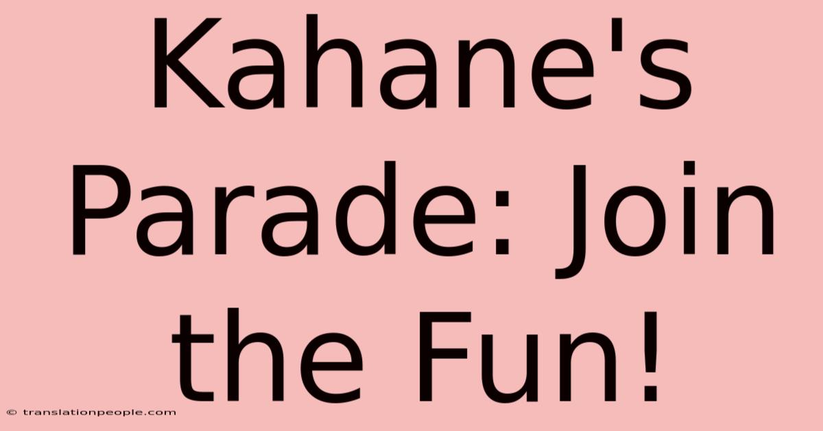 Kahane's Parade: Join The Fun!