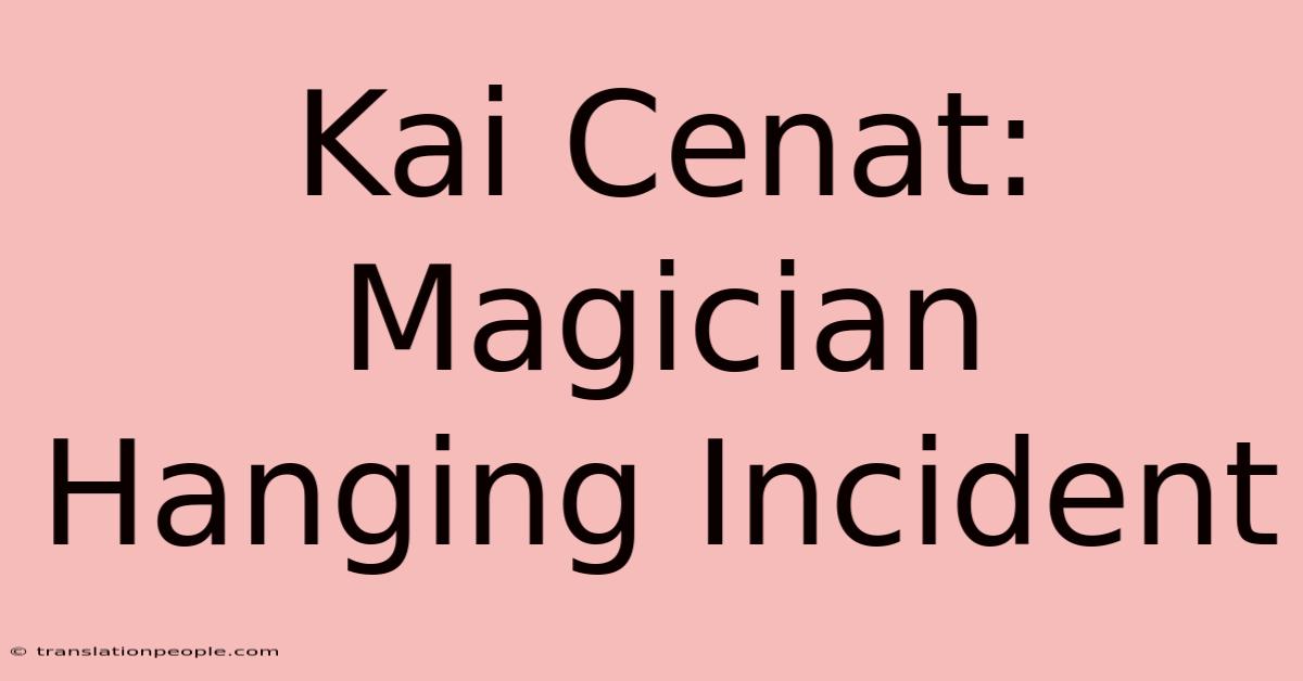 Kai Cenat: Magician Hanging Incident