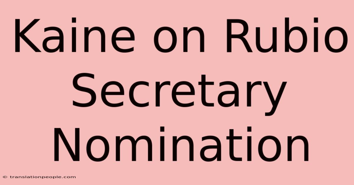 Kaine On Rubio Secretary Nomination