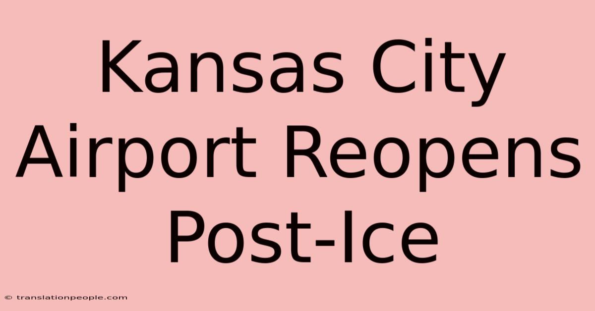 Kansas City Airport Reopens Post-Ice