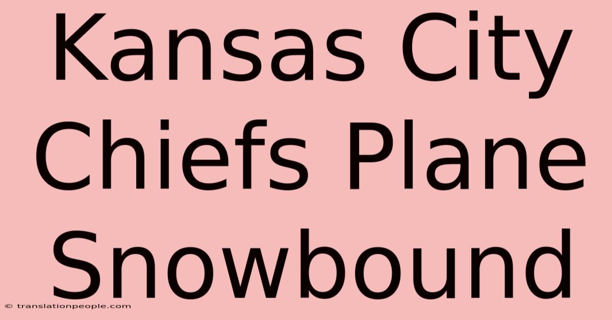 Kansas City Chiefs Plane Snowbound