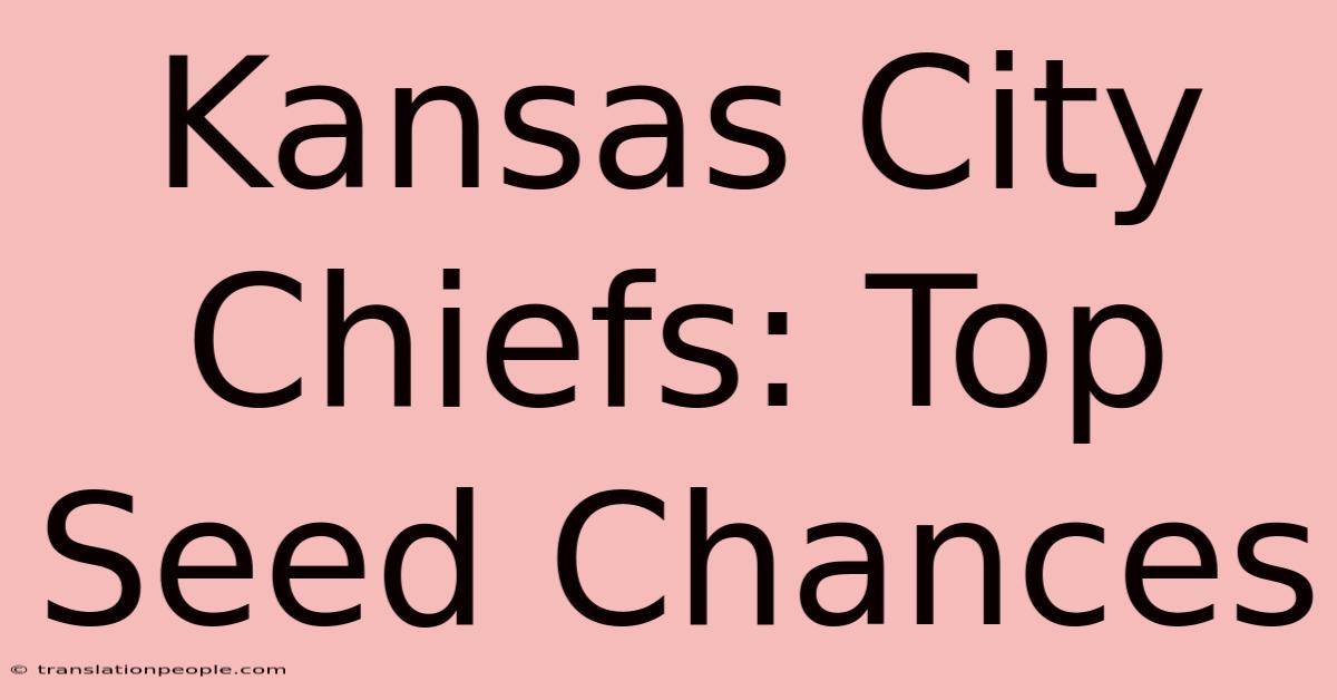 Kansas City Chiefs: Top Seed Chances