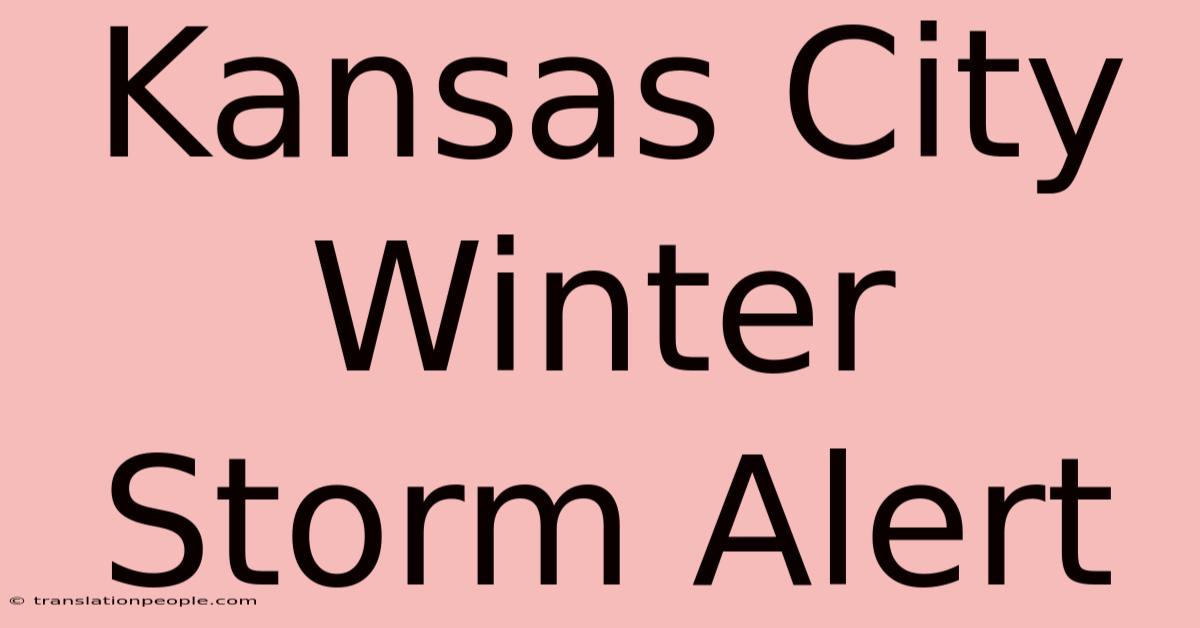 Kansas City Winter Storm Alert