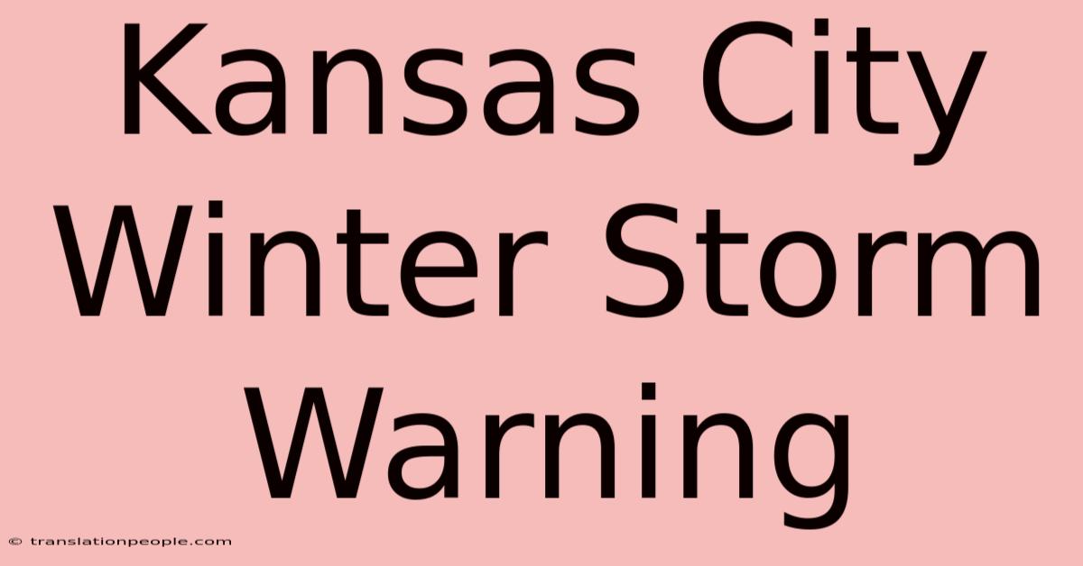 Kansas City Winter Storm Warning