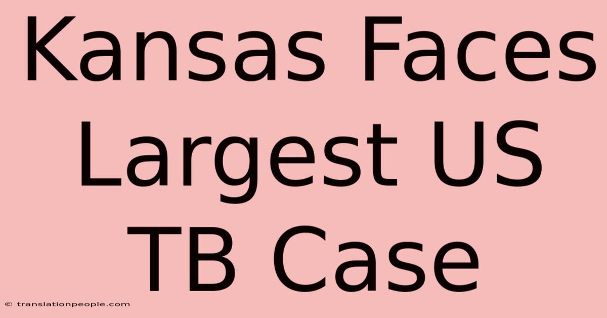 Kansas Faces Largest US TB Case