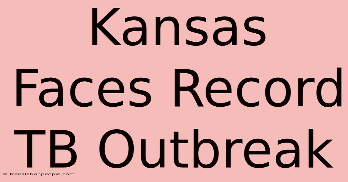 Kansas Faces Record TB Outbreak