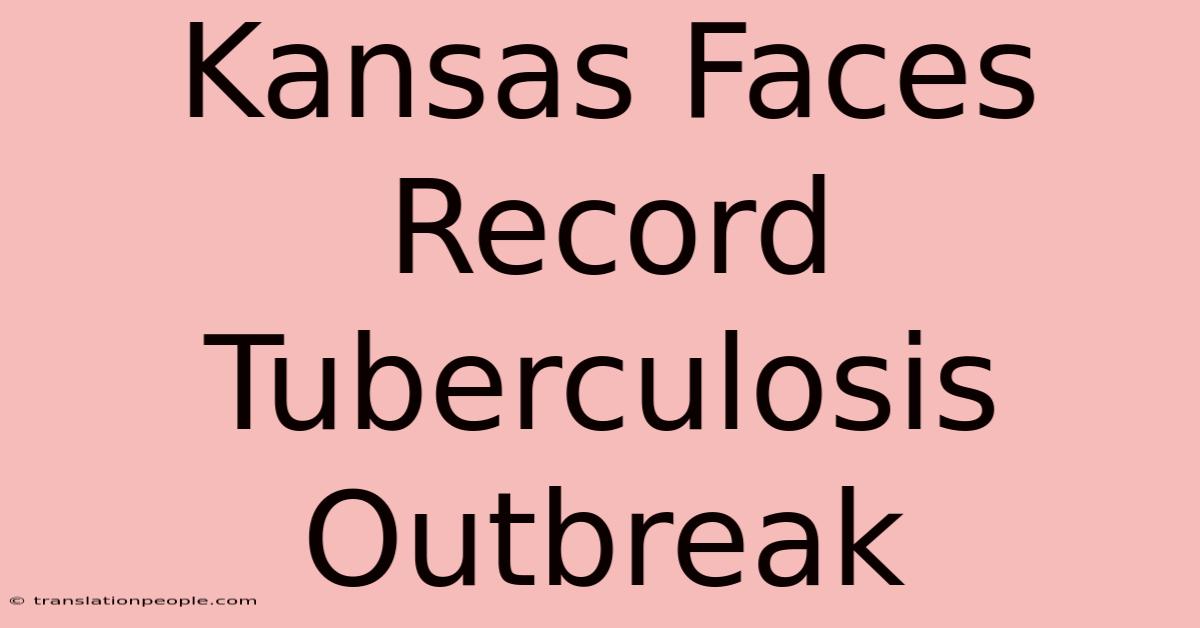 Kansas Faces Record Tuberculosis Outbreak