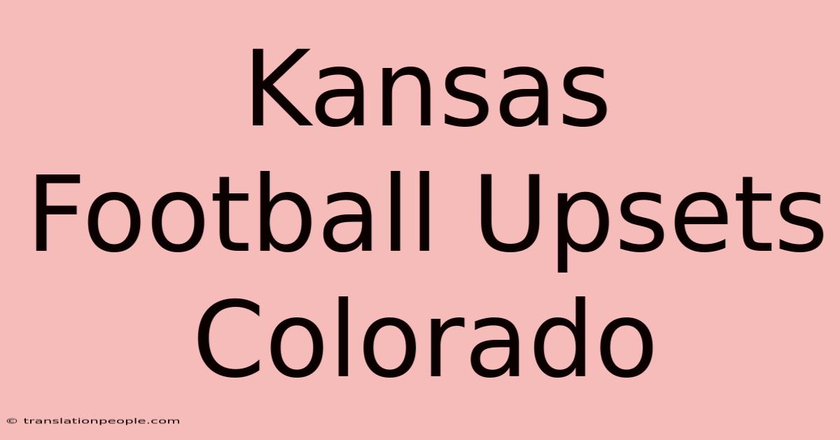 Kansas Football Upsets Colorado