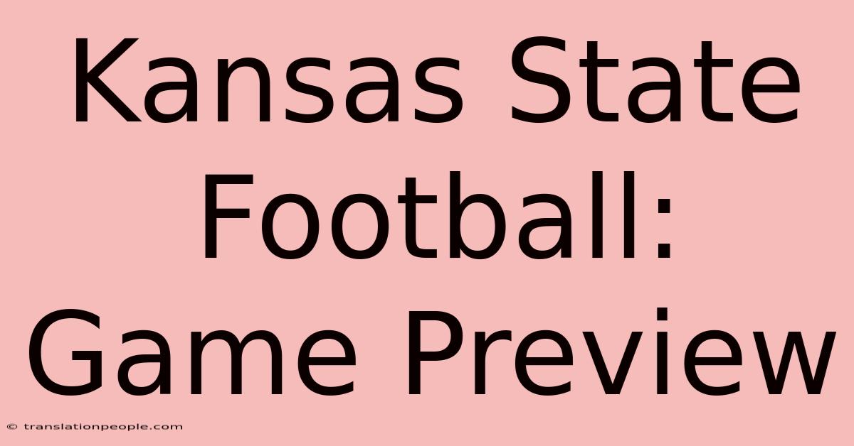 Kansas State Football: Game Preview