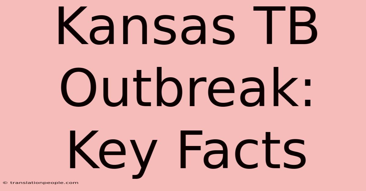 Kansas TB Outbreak: Key Facts