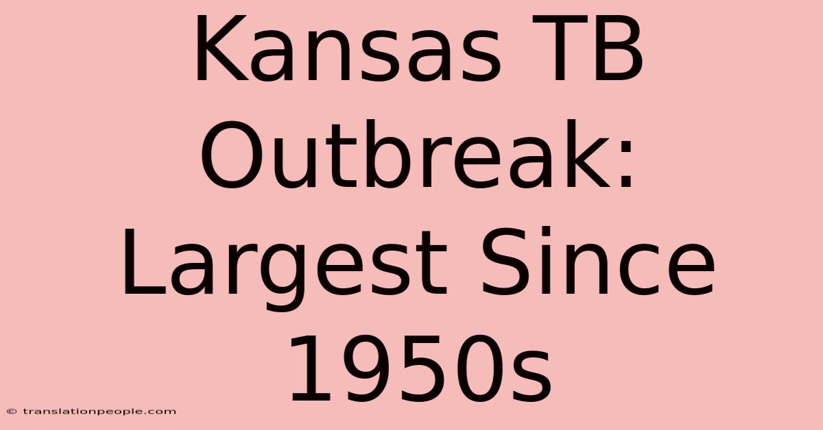 Kansas TB Outbreak: Largest Since 1950s